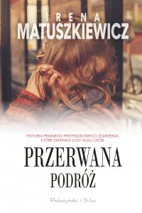 Przerwana podróż - Irena Matuszkiewicz - ebook