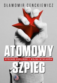 Atomowy szpieg. - Sławomir Cenckiewicz - ebook