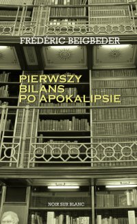 Pierwszy bilans po apokalipsie - Frederic Beigbeder - ebook