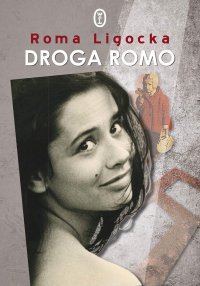 Droga Romo - Roma Ligocka - ebook