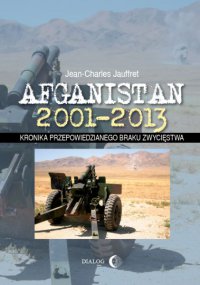 Afganistan 2001-2013. Kronika przepowiedzianego braku zwycięstwa - Jean-Charles Jauffret - ebook