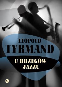 U brzegów jazzu. Wydanie 2 - Leopold Tyrmand - ebook