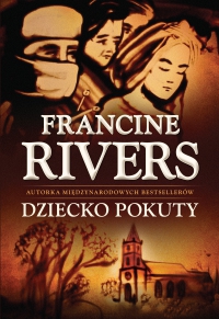 Dziecko Pokuty - Francine Rivers - ebook