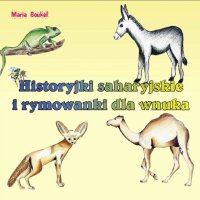 Historyjki saharyjskie i rymowanki dla wnuka - Maria Magdalena Boukef - ebook