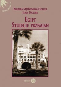 Egipt. Stulecie przemian - Jerzy Holzer - ebook