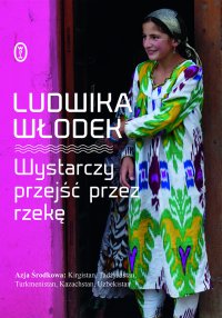 Wystarczy przejść przez rzekę - Ludwika Włodek - ebook
