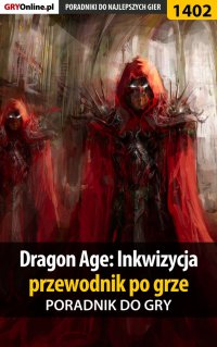 Dragon Age: Inkwizycja - przewodnik po grze - poradnik do gry - Jacek "Stranger" Hałas - ebook