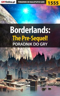 Borderlands: The Pre-Sequel! - poradnik do gry - Jacek "Ramzes" Winkler - ebook