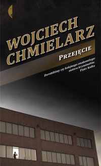 Przejęcie - Wojciech Chmielarz - ebook