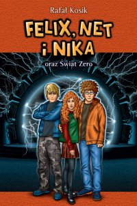 Felix, Net i Nika oraz Świat Zero - Rafał Kosik - ebook