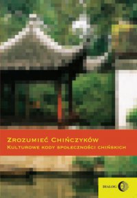 Zrozumieć Chińczyków. Kulturowe kody społeczności chińskich - Ewa Zajdler - ebook