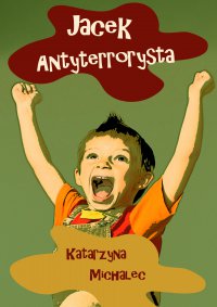 Jacek antyterrorysta - Katarzyna Michalec - ebook