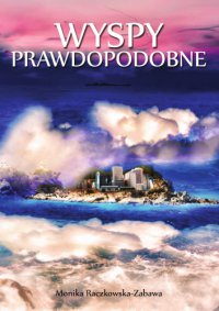Wyspy Prawdopodobne - Monika Raczkowska-Zabawa - ebook