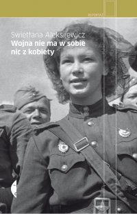 Wojna nie ma w sobie nic z kobiety - Swietłana Aleksijewicz - audiobook