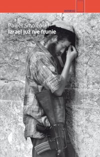 Izrael już nie frunie - Paweł Smoleński - ebook