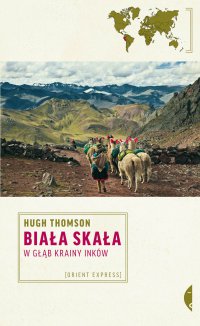 Biała Skała. W głąb krainy Inków - Hugh Thomson - ebook