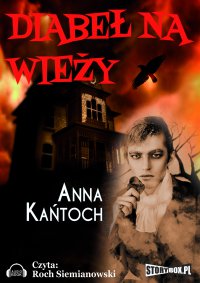 Diabeł na wieży - Anna Kańtoch - audiobook