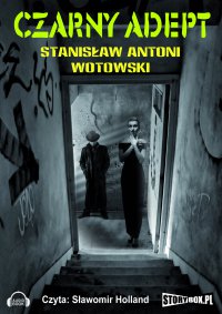 Czarny adept - Stanisław Antoni Wotowski - audiobook