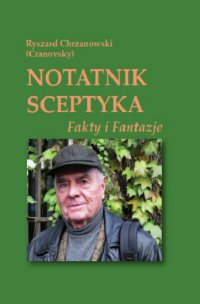 Notatnik sceptyka. Fakty i fantazje - Ryszard Chrzanowski - ebook