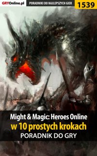 Might and Magic: Heroes Online w 10 prostych krokach - Kuba "Zaan" Zgierski - ebook