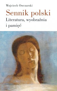 Sennik polski. Literatura, wyobraźnia i pamięć - Wojciech Owczarski - ebook