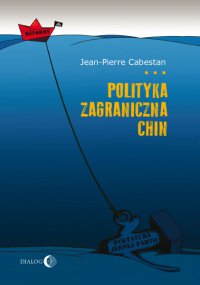 Polityka zagraniczna Chin. Między integracją a dążeniem do mocarstwowości - Jean-Pierre Cabestan - ebook