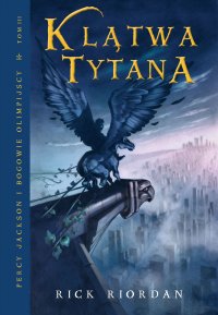 Klątwa Tytana. Tom III Percy Jackson i Bogowie Olimpijscy - Rick Riordan - ebook