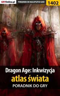 Dragon Age: Inkwizycja - atlas świata - poradnik do gry - Jacek "Stranger" Hałas - ebook