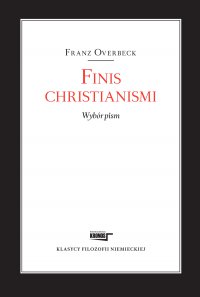 Finis christianismi. Wybór pism - Franz Overbeck - ebook