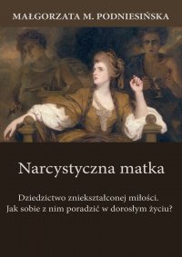 Narcystyczna matka - Małgorzata M. Podniesińska - ebook