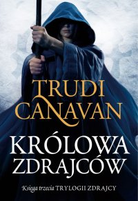 Królowa zdrajców. Księga III Trylogii zdrajcy - Trudi Canavan - ebook