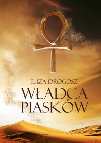 Władca Piasków - Eliza Drogosz - ebook