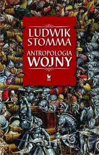 Antropologia wojny - Ludwik Stomma - ebook
