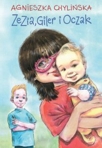 Zezia, Giler i Oczak - Agnieszka Chylińska - ebook