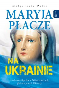 Maryja płacze na Ukrainie - Małgorzata Pabis - ebook
