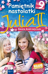 Pamiętnik nastolatki 9. Julia II - Beata Andrzejczuk - ebook