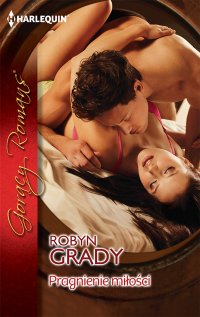 Pragnienie miłości - Robyn Grady - ebook
