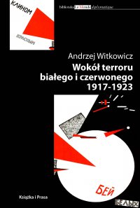 Wokół terroru białego i czerwonego 1917-1923 - Andrzej Witkowicz - ebook