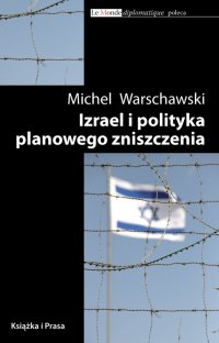 Izrael i polityka planowego zniszczenia - Michel Warschawski - ebook