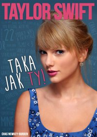 Taylor Swift - Taka jak Ty! - Chas Newkey-Burden - ebook