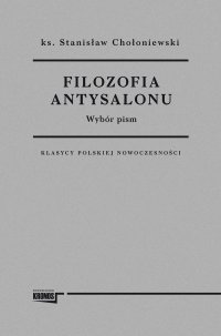Filozofia antysalonu. Wybór pism - Stanisław Chołoniewski - ebook