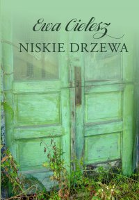Niskie drzewa - Ewa Cielesz - ebook
