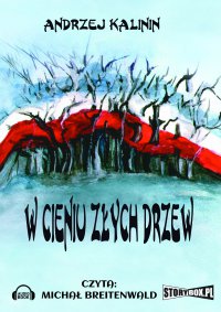 W cieniu złych drzew - Andrzej Kalinin - audiobook
