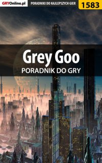 Grey Goo - poradnik do gry - Łukasz "Salantor" Pilarski - ebook