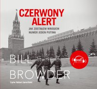 Czerwony alert. Jak zostałem wrogiem numer jeden Putina - Bill Browder - audiobook