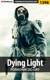 Dying Light - poradnik do gry - Jacek "Stranger" Hałas - ebook