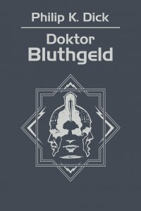 Doktor Bluthgeld - Philip K. Dick - ebook