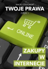 Twoje prawa. Zakupy w Internecie - Maciej Żółtowski - ebook