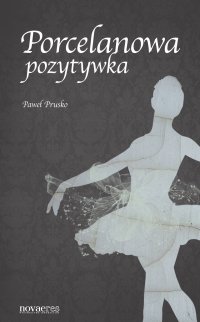 Porcelanowa pozytywka - Paweł Prusko - ebook