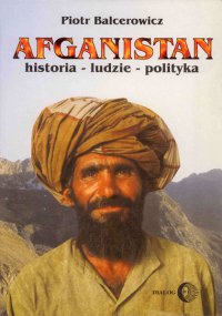Afganistan. Historia - ludzie - polityka - Piotr Balcerowicz - ebook